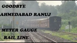 Now in History in INDIAN RAILWAY-Ahmedabad Ranuj Meter Gauge Rail Line