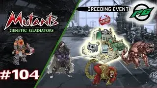 Mutants: Genetic Gladiators E104 - Special Breeding Event