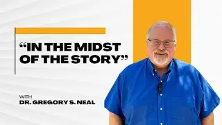 Sermon Preview | &ldquo;In the Midst of the Story&rdquo;