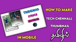 How to make tech chennall thumbnail in Thamil Saravanamoorthi Creations