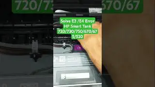How to Solve E3 Error Hp Smart Tank 720 /750/670/730