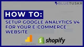 How to Setup Google Analytics 4 For Your E-commerce Website - Updated 2023