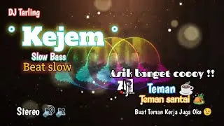 Kejem  DJ Tarling slow beat bass || candu Ciss icis