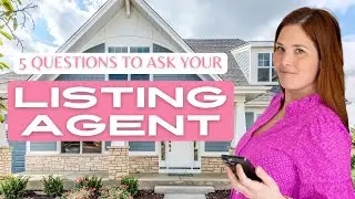 Top 5 Questions to Ask Your Listing Agent Before Selling Your Home