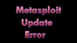 How To Solve Metasploit Update Error