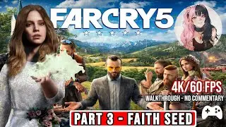 Far Cry 5 (2018) - Gameplay Walkthrough [No Commentary | HD] Part 3: Faith Seed