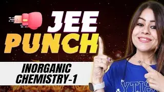 Inorganic Chemistry One Shot Revision (Part 1) | JEE Punch #jee1 #jeepunch
