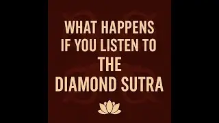 What Happens When You Listen to the Diamond Sutra Every Day
