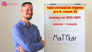TRIŠTVRTEROČNÁ PÍSOMKA pre 6. ročník ZŠ (2023-2024) | zadanie + riešenie