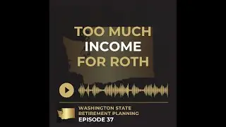 Income Too High for a Roth IRA? 3 Smart Ways WA Employees Can Still Build Tax-Free Income