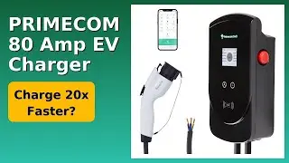 REVIEW (2025): PRIMECOM 80 Amp EV Charger. Features.