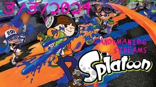 Splatoon - candyman106 Streams (3/3/24)