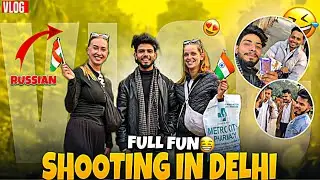 Shooting In Delhi 🤯🎥Ful Fun 🤩 Crazy Vloge 😁Meet To Russian Girl 😊