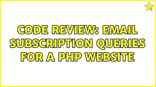 Code Review: Email subscription queries for a PHP website (2 Solutions!!)