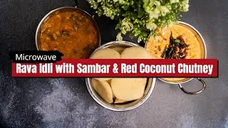 Soft Rava Idli in Microwave in Just 4 Minutes | Easy South Indian Breakfast with Sambar & Chutney