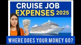 💵 Cruise Ship Job Expenses 2025 | Real Costs of Working at Sea 🚢