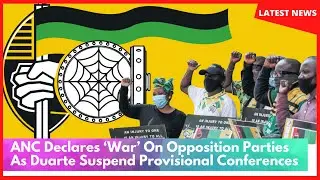 ANC Declares &lsquo;War&rsquo; On Opposition Parties As Duarte Suspend Provisional Conferences