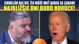 Chmel&aacute;r asi vie ČO MAJ&Uacute; BIDENOVCI ZA LUBOM
