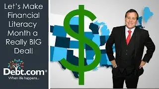 Financial Literacy Month Explained by Howard Dvorkin | Debt.com