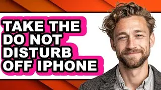How to Take the Do Not Disturb Off Iphone (full Guide)