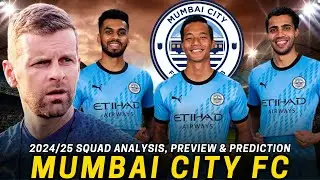 Mumbai City FC 2024-25 Squad Analysis, Preview & Prediction