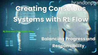 AGI 12 - Balancing Progress and Responsibility - Creating Conscious Systems with RL Flow