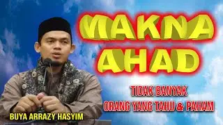 MAKNA AHAD - Dalam Qul Huwallahu Ahad || Buya Arrazy Hasyim