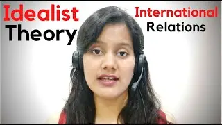 Idealist Theory in International Relations for UGC NET JRF | Idealism