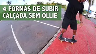 QUATRO MANEIRAS DE SUBIR CAL&Ccedil;ADA SEM OLLIE