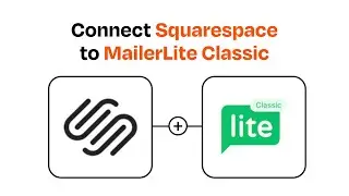 How to Connect Squarespace to MailerLite Classic - Easy Integration