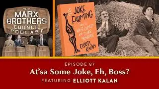 87 &ldquo;At&rsquo;sa Some Joke, Eh, Boss?&rdquo; featuring Elliott Kalan