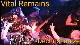 Vital Remains - Dechristianize (Live 2004)