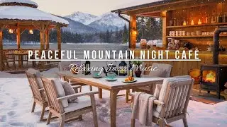 Peaceful Mountain Night Caf&eacute; ❄️ Fire Glow & Still Waters