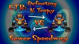 CTR: Defeating N. Tropy - Sewer Speedway (Time Trial) [HD]