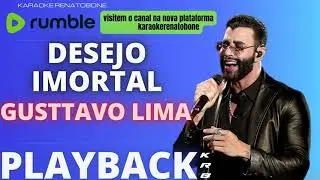DESEJO IMORTAL - GUSTTAVO LIMA - PLAYBACK KARAOKE INSTRUMENTAL