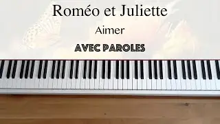 Roméo et Juliette - Aimer (avec paroles) - Piano