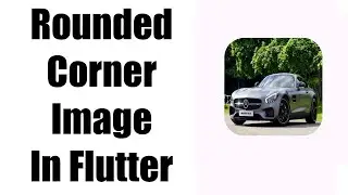 How To Do Rounded Corners Image In Flutter