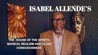 ISABEL ALLENDE'S THE HOUSE OF THE SPIRITS: MAGICAL REALISM AND CLASS CONSCIOUSNESS