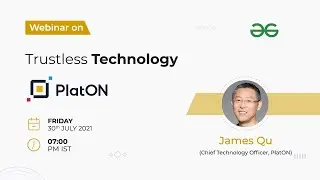 Webinar - Trustless Technology | PlatOn | GeeksforGeeks