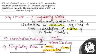 100 mL of 0.0018 %( w / v ) solution of Cl-ion was the minimum concentration of Cl- required to ....