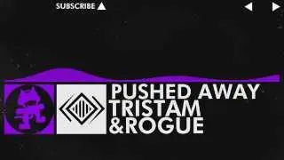 [Dubstep] - Tristam & Rogue - Pushed Away [Monstercat EP Release]