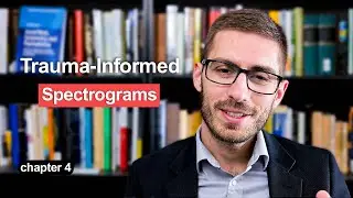 Trauma Informed Spectrograms