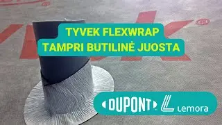 Juosta TYVEK FLEXWRAP, tampri ir lanksti butilinė juosta. Panaudojimas bei savybės.