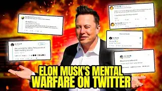 Elon Musk's mental warfare on Twitter