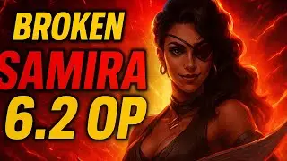 Samira 6.2c &ndash; UNSTOPPABLE CARRY! (New Patch = Broken)