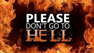 Please Don't Go To Hell - Pastor Stacey Shiflett