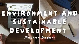 (L7 Part-2) Environment & Sustainable Development | Indian Economic Development | Class 12 | Muskan