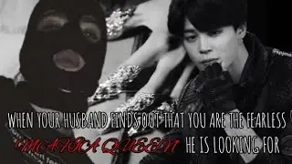 When your Mafia Husbands finds out that you are the Fearless Mafia Queen he is looking for...