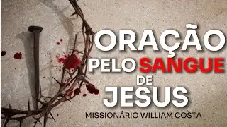 ORAÇÃO PELO SANGUE DE JESUS (22/01/26)