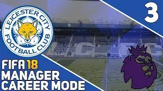 FIFA 18 | Leicester Career Mode #3 - THE SEASON BEGINS!